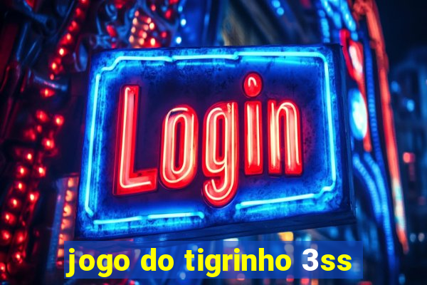 jogo do tigrinho 3ss